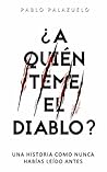 ¿A quién teme el diablo? by Pablo Palazuelo B.