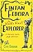 Fintan Fedora: The World's Worst Explorer