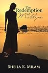 The Redemption of Madelyne by Sheila K Milam