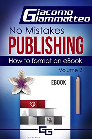 How to Format an eBook (No Mistakes Publishing #2)