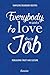 Everybody Wants to Love their Job by Marylene Delbourg-Delphis