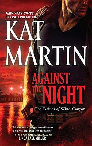 Against the Night: An Alpha Male Romantic Suspense Romance (The Raines of Wind Canyon Book 5)