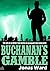 Buchanan 3: Buchanan's Gamble