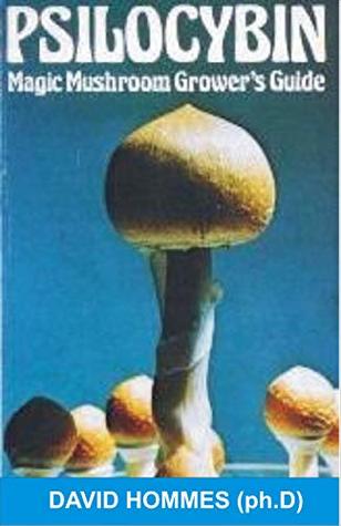 PSILOCYBIN: Magic Mushrooms: The Truth About Psilocybin: An Introductory Guide to Shrooms, Psychedelic Mushrooms, its Medicinal Uses,Legality and the Full Effects (Kindle Edition)