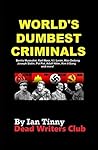 WORLD'S DUMBEST CRIMINALS - Adolf Hitler, Joseph Stalin, Vlad... by Ian Tinny