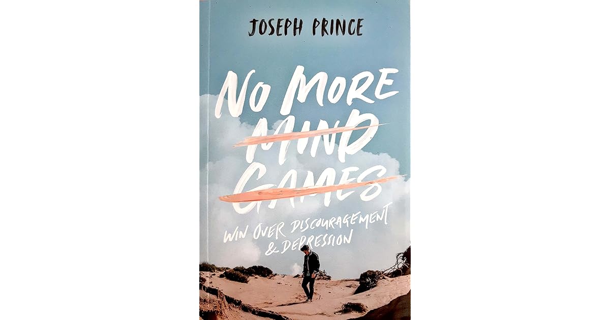 No More Mind Games Win over Discouragement and Depression by Joseph Prince