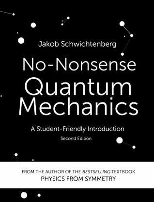 No-Nonsense Quantum Mechanics: A Student-Friendly Introduction (Kindle Edition)