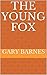 The Young Fox by Gary Barnes