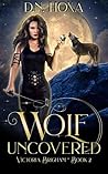 Wolf Uncovered (Victoria Brigham #2)