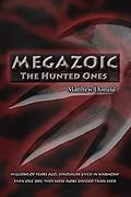 Megazoic: The Hunted Ones