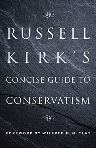 Russell Kirk's Concise Guide to Conservatism (Kindle Edition)