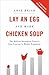 Lay an Egg and Make Chicken Soup by Arie Brish