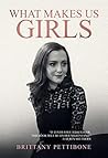 Book cover for What Makes Us Girls: And Why It's All Worth It