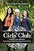 Girls' Club: Cultivating Lasting Friendship in a Lonely World