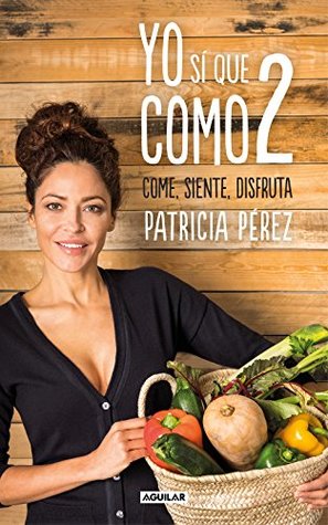 Yo sí que como 2: Come, siente, disfruta (Kindle Edition)