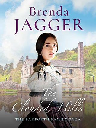 The Clouded Hills Barforth Trilogy Book 1 By Brenda Jagger