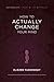 How to Actually Change Your Mind by Eliezer Yudkowsky How to Actually Change Your Mind by Eliezer Yudkowsky