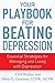 Your Playbook for Beating Depression: Essential Strategies for Managing and Living with Depression