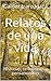 Relatos de una vida: Historias, reflexiones y pensamientos