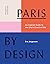 Paris by Design: An Inspire...