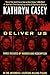 Deliver Us: Three Decades of Murder and Redemption in the Infamous I-45/Texas Killing Fields
