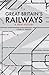 Great Britain's Railways by Colin G. Maggs