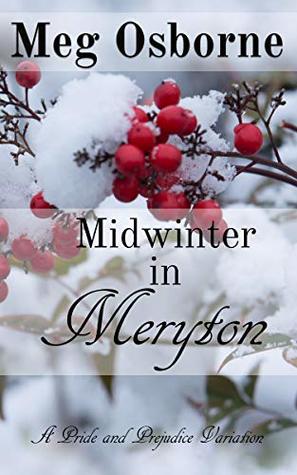 Midwinter in Meryton (A Festive Pride and Prejudice Variation Book 3)