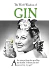 The Wit & Wisdom of Gin The Wit & Wisdom of Gin