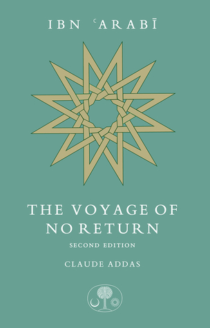 Ibn Arabi: The Voyage of No Return