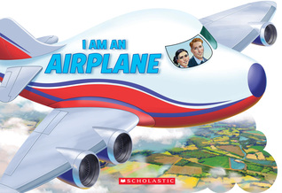 I Am an Airplane (Board Book)