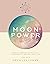 Moon Power: How to Harness ...