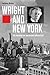 Wright and New York The Making of America’s Architect by Anthony Alofsin