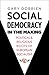Social Democracy in the Making: Political and Religious Roots of European Socialism