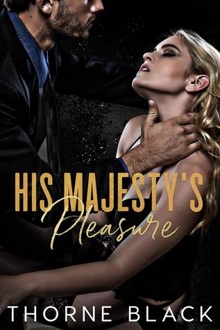 His Majesty's Pleasure (Wicked Royals, #1)