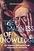 The Madness of Knowledge: On Wisdom, Ignorance and Fantasies of Knowing