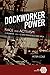 Dockworker Power: Race and ...