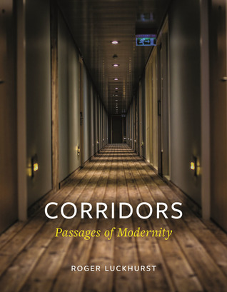 Corridors: Passages of Modernity (Hardcover)