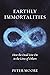 Earthly Immortalities: How ...