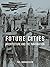 Future Cities: Architecture...