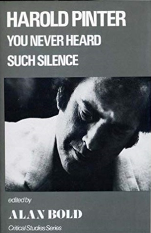 Harold Pinter: You Never Heard Such Silence