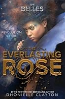 The Everlasting Rose (The Belles,#2)