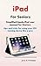 iPad For Seniors: Simplifie...
