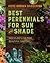Best Perennials For Sun And Shade by Houghton Mifflin Harcourt