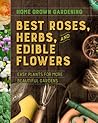 Best Roses, Herbs...