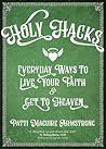 Holy Hacks: Every...
