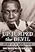 Up Jumped the Devil: The Re...