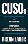 CUSOs: How Credit Unions and Entrepreneurs Can Get Started (And Win!) with Credit Union Service Organizations