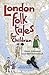London Folk Tales For Children by Anne Johnson