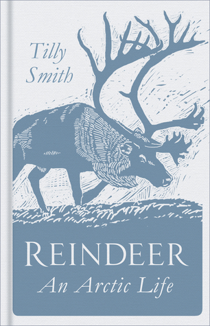 Reindeer: An Arctic Life (Hardcover)