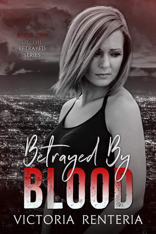 Betrayed By Blood (The Betrayed Series, #1)